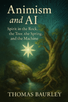 Animism & Ai: Spirit in Stone, Spring, and Silicon