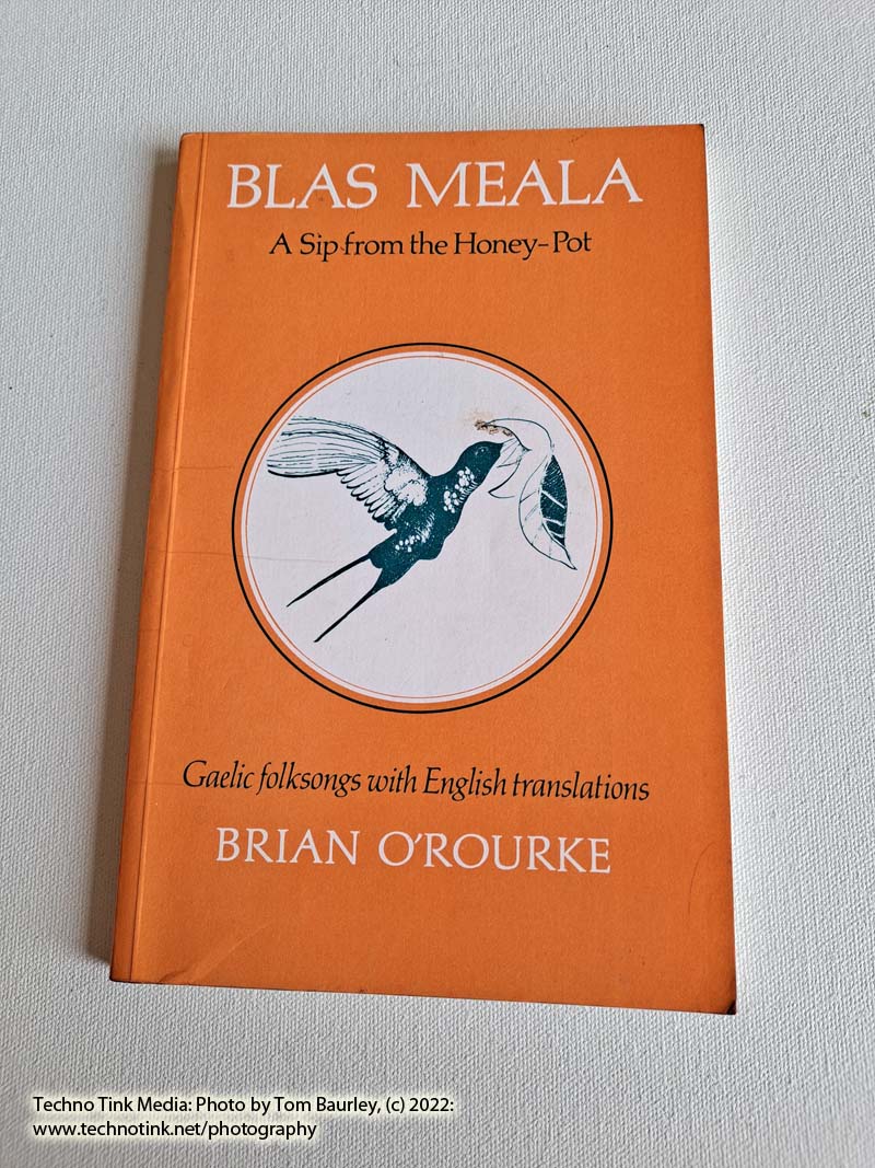 Blas Meala: A Sip from the Honey-Pot: Gaelic folksongs with English translations by Brian O'Rourke (used)