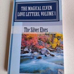 The Magical Elven Love Letters, volume 1 by The Silver Elves (paperback)