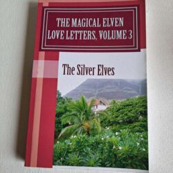 The Magical Elven Love Letters, volume 3 by The Silver Elves (paperback)