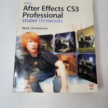 Adobe After Effects CS3 Professional Studio Techniques  by Mark Christiansen