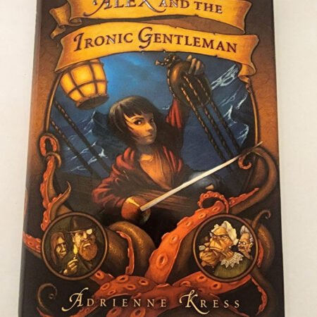 Alex and the Ironic Gentleman by Adrienne Kress (Hardcover 2007)