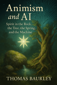 Animism & Ai: Spirit in Stone, Spring, and Silicon