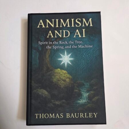 Animism and Ai by Thomas Baurley (Hard Cover 2025)
